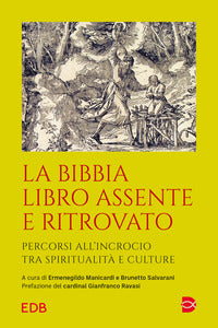 Bibbia libro assente e ritrovato - percorsi all'incrocio tra spiritualita' e culture 