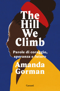 The hill we climb - parole di coraggio speranza e futuro 