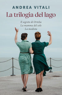 Trilogia del lago - il segreto di ortelia - la mamma del sole - la modista 