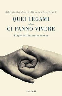 Quei legami che ci fanno vivere - elogio dell'interdipendenza 