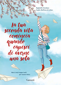 Tua seconda vita comincia quando capisci di averne una sola 