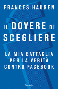 Dovere di scegliere - la mia battaglia per la verita' contro facebook 