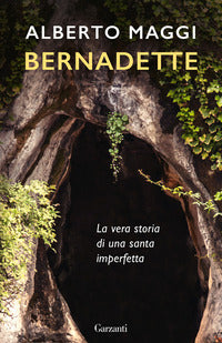Bernadette - la vera storia di una santa imperfetta 