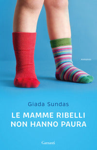 Mamme ribelli non hanno paura 