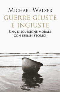 Guerre giuste e ingiuste - una discussione morale con esempi storici 