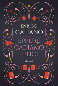 Eppure cadiamo felici - edizione speciale da collezione 