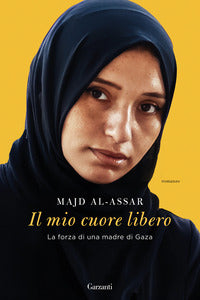 Mio cuore libero - la forza di una madre di gaza 