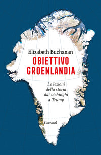 Obiettivo groenlandia - le lezioni della storia dai vichinghi a trump 