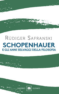 Schopenhauer e gli anni selvaggi della filosofia 