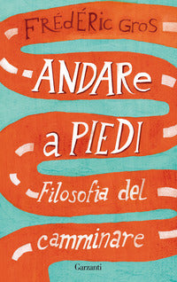 Andare a piedi - filosofia del camminare 