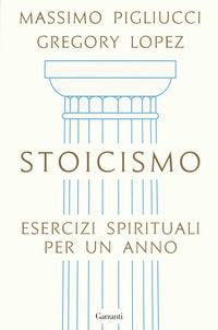 Stoicismo - esercizi spirituali per un anno 