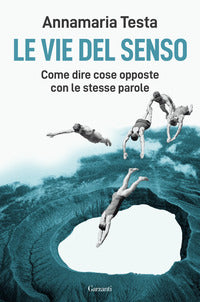 Vie del senso - come dire cose opposte con le stesse parole 
