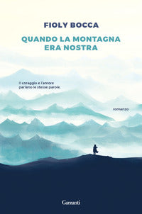 Quando la montagna era nostra 