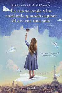Tua seconda vita comincia quando capisci di averne una sola 