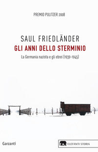 Anni dello sterminio - la germania nazista e gli ebrei 1939 - 1945 
