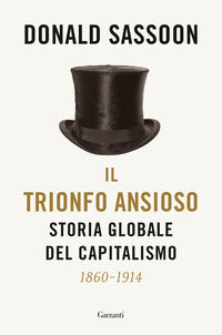 Trionfo ansioso - storia globale del capitalismo 