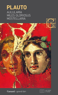 Aulularia - miles gloriosus - mostellaria 