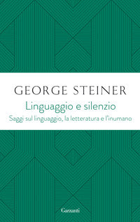 Linguaggio e silenzio - saggi sul linguaggio la letteratura e l'inumano 