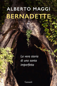 Bernadette - la vera storia di una santa imperfetta 