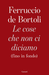Cose che non ci diciamo fino in fondo 