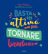 Basta un attimo per tornare bambino 