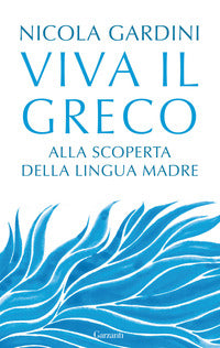 Viva il greco - alla scoperta della lingua madre 