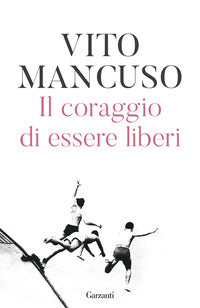 Coraggio di essere liberi 