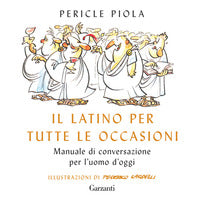 Latino per tutte le occasioni - manuale di conversazione per l'uomo di oggi 