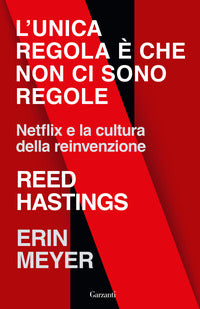 Unica regola e' che non ci sono regole - netflix e la cultura della reinvenzione 