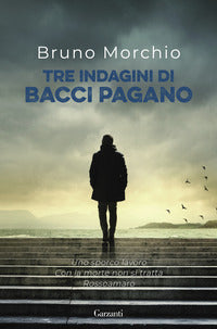 Tre indagini di bacci pagano 