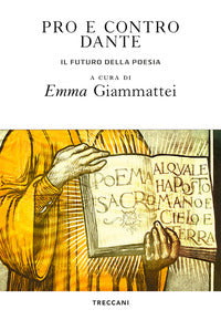 Pro e contro dante - il futuro della poesia 