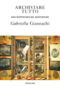 Archiviare tutto - una mappatura del quotidiano 