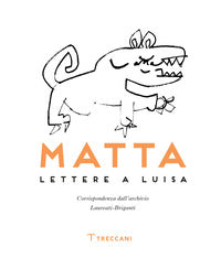 Matta - lettere a luisa 