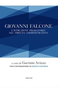 Giovanni falcone - l'istruzione probatoria nel diritto amministrativo 