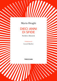 Dieci anni di sfide - scritti e discorsi 