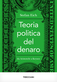 Teoria politica del denaro - da aristotele a keynes 