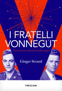 Fratelli vonnegut - fantascienza nella casa della magia 