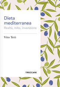 Dieta mediterranea - realta' mito invenzione 