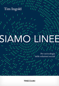 Siamo linee - per un'ecologia delle relazioni sociali 