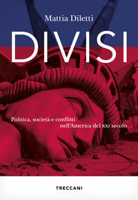 Divisi - politica societa' e conflitti nell'america del xxi secolo 