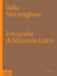 Italia meravigliosa fotografie di massimo listri 