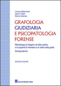 Grafologia giudiziaria e psicopatologia forense 