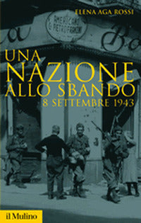 Nazione allo sbando - 8 settembre 1943 