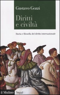 Diritti e civilta' - storia e filosofia del diritto internazionale 