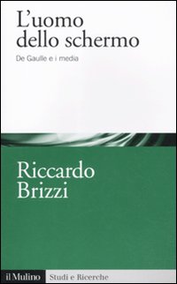 Uomo dello schermo - de gaulle e i media 