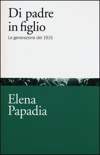 Di padre in figlio - la generazione del 1915 