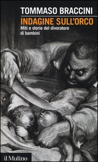 Indagine sull'orco - miti e storie del divoratore di bambini 
