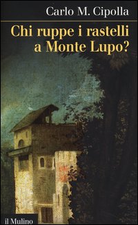 Chi ruppe i rastelli a monte lupo? 