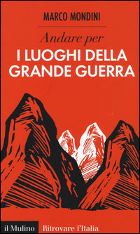 Andare per i luoghi della grande guerra 