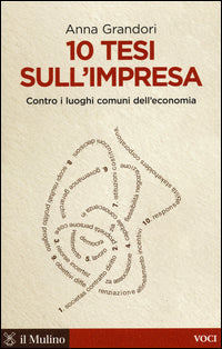 10 tesi sull'impresa - contro i luoghi comuni dell'economia 